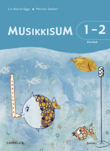 MusikkisuM 1-2 Elevbok av Liv-Astrid Egge (Heftet)