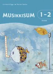 MusikkisuM 1-2 Elevbok av Liv-Astrid Egge (Heftet)