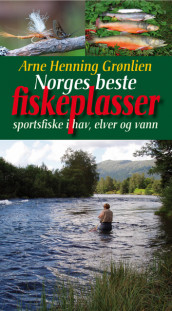 Norges beste fiskeplasser av Arne Henning Grønlien (Fleksibind)