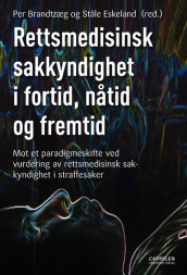 Rettsmedisinsk sakkyndighet i fortid, nåtid og fremtid av Odd O. Aalen, Per Brandtzæg, Odd Einar Dørum, Ståle Eskeland, Jon T. Johnsen, Pål Mitsem, Arne Kristian Myhre, Torleiv Ole Rognum, Randi Rosenqvist, Michael J. Saks, Aina Schiøtz og David R. Senn (Heftet)