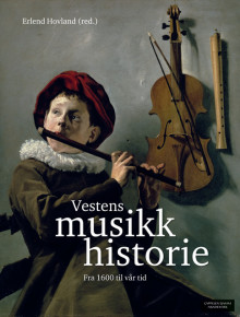 Vestens musikkhistorie av Anne Danielsen, Erling E. Guldbrandsen, Erlend Hovland, Jørgen Langdalen, Arnulf Christian Mattes, Lise Karin Meling, Morten Michelsen, Håvard Skaadel, Odd Skårberg og Hans T. Zeiner-Henriksen (Innbundet)