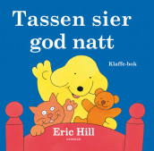 Tassen sier god natt av Eric Hill (Innbundet)