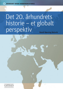 Det 20. århundrets historie - et globalt perspektiv av Randi Rønning Balsvik (Heftet)