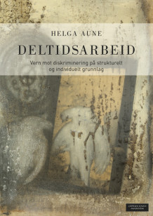 Deltidsarbeid av Helga Aune (Heftet)