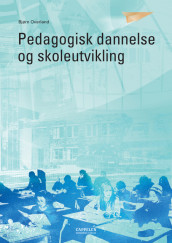 Pedagogisk dannelse og skoleutvikling av Bjørn Overland (Heftet)