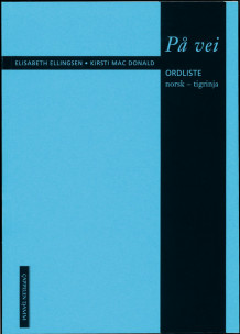 På vei Norsk-tigrinja ordliste (2004) av Elisabeth Ellingsen (Heftet)