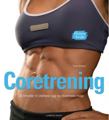 Coretrening - 20 minutter til sterkere rygg og strammere mage av Oscar Nilsson (Innbundet)