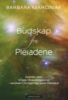 Budskap fra Pleiadene av Barbara Marciniak (Innbundet)