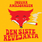 Den siste revejakta av Ingvar Ambjørnsen (Nedlastbar lydbok)
