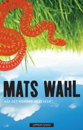 Når det kommer en elsker av Mats Wahl (Innbundet)