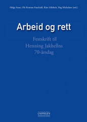 Arbeid og rett av Helga Aune, Ole Kristian Fauchald, Kåre Lilleholt og Dag Michalsen (Innbundet)