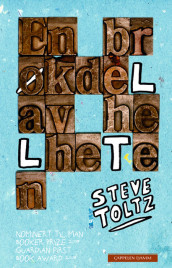 En brøkdel av helheten av Steve Toltz (Innbundet)
