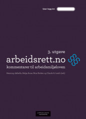 arbeidsrett.no - kommentarer til arbeidsmiljøloven av Rannveig Arthur, Anniken Astrup, Helga Aune, Per Benonisen, Elizabeth Ege, Lill Christin Egeland, Liv Torill Evenrud, Kari Gimmingsrud, Rune Bård Hansen, Monica Haugedal, Anita Hegg, Marianne Jenum Hotvedt, John Aage Hvardal, Marit Håvemoen, Henning Jakhelln, Lise Johansen, Stig Åkenes Johnsen, Tor Kielland, Nina Kroken, Trond Erik Kvalsnes, Claude A. Lenth, Aase C. Løne, Else Leona McClimans, Katrine Rygh Monsen, Anne Amanda Norendal, Elin Nykaas, Gunn Kristin Qvarsten Olimstad, Harald Pedersen, Cathrine Prahl Reusch, David Schiøtt, Bente Løvik Ulven, Aili Stenseth Vatvedt og Ole Kristen Øverberg (Innbundet)