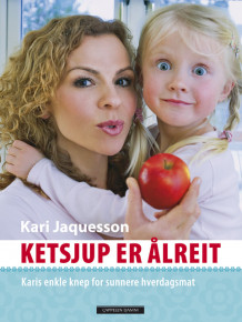 Ketsjup er ålreit av Kari Jaquesson (Innbundet)