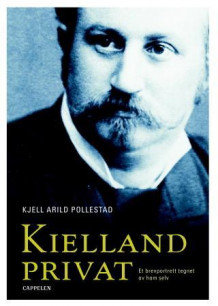 Kielland privat av Kjell Arild Pollestad og Alexander L. Kielland (Ebok)