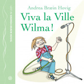 Viva la Ville Wilma! av Andrea Bræin Hovig (Lydbok-CD)