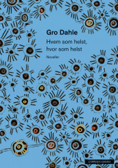 Hvem som helst , hvor som helst av Gro Dahle (Innbundet)