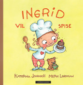Ingrid vil spise av Katerina Janouch (Innbundet)