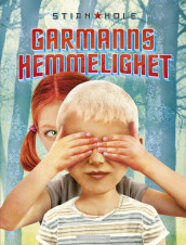 Garmanns hemmelighet av Stian Hole (Innbundet)