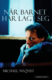 Når barnet har lagt seg av Michael Nyqvist (Innbundet)