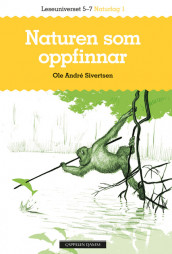 Leseuniverset 5-7 Naturfag 1: Naturen som oppfinnar av Ole Andrè Sivertsen (Heftet)
