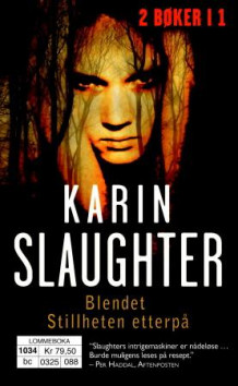 Blendet ; Stillheten etterpå av Karin Slaughter (Heftet)