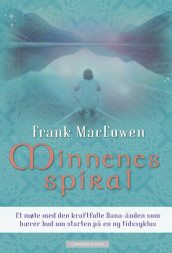 Minnenes spiral av Frank MacEowen (Innbundet)
