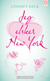 Jeg elsker New York av Lindsey Kelk (Heftet)