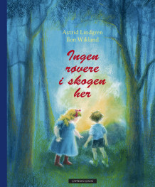 Ingen røvere i skogen her av Astrid Lindgren og Ilon Wikland (Innbundet)