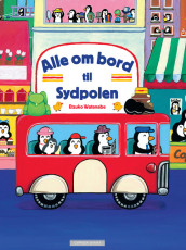 Alle ombord til Sydpolen av Etsuko Watanabe (Innbundet)