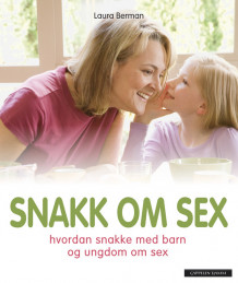 Snakk om sex av Laura Berman (Innbundet)