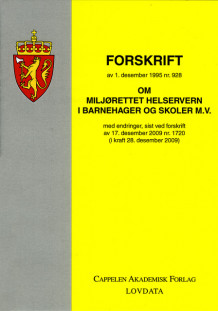 Forskrift om miljørettet helsevern i barnehager og skoler m.v. (Heftet)