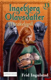 Mirakelspill av Frid Ingulstad (Ebok)