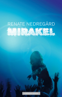 Mirakel av Renate Nedregård (Innbundet)