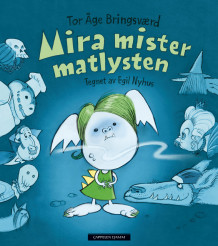 Mira mister matlysten av Tor Åge Bringsværd (Innbundet)