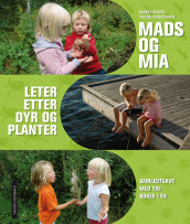 Mads og Mia leter etter dyr og planter av Bjørn Eidissen og Olgunn Ransedokken (Innbundet)