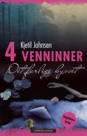 4 Venninner 2: Det farlige kysset av Kjetil Johnsen (Innbundet)