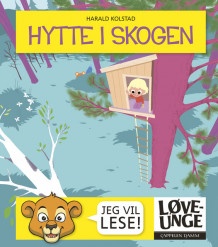 Løveunge - Hytte i skogen av Harald Kolstad (Innbundet)