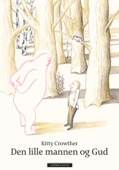 Den lille mannen og Gud av Kitty Crowther (Innbundet)