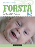 Omslag - Forstå barnet ditt, 0-2 år