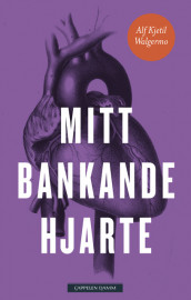 Mitt bankande hjarte av Alf Kjetil Walgermo (Ebok)