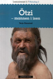 Leseuniverset 5-7 Naturfag 2: Ötzi - mannen i isen av Terje Stenstad (Heftet)