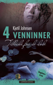 4 Venninner nr 7 : Tilbake fra de døde av Kjetil Johnsen (Innbundet)