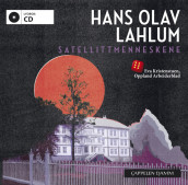 Satellittmenneskene av Hans Olav Lahlum (Lydbok-CD)
