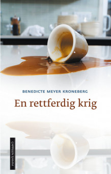 En rettferdig krig av Benedicte Meyer Kroneberg (Innbundet)