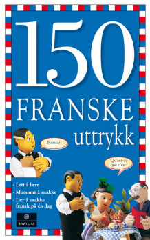 150 franske uttrykk av Angela Wilkes (Heftet)