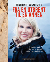 Fra en utbrent til en annen av Benedikte Rasmussen (Innbundet)