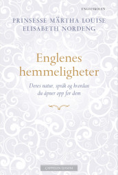 Englenes hemmeligheter av Elisabeth Nordeng og Prinsesse Märtha Louise (Innbundet)