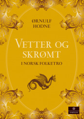 Vetter og skrømt i norsk folketro av Ørnulf Hodne (Innbundet)