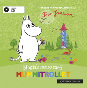 Magisk moro med Mummitrollet av Tove Jansson (Lydbok-CD)